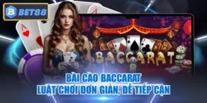 Bài Cào Baccarat - Luật Chơi Đơn Giản, Dễ Tiếp Cận