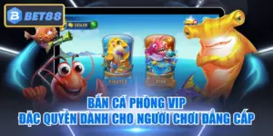 Bắn Cá Phòng VIP - Đặc Quyền Dành Cho Người Chơi Đẳng Cấp