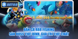 Bắn Cá R88 Fishing - Săn Boss Cực Đỉnh, Giải Trí Cực Chất