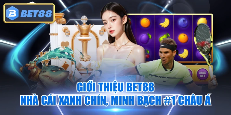 Giới thiệu BET88 và quá trình xây dựng thương hiệu số 1 châu Á