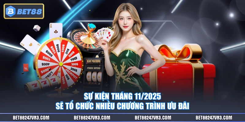 Sự kiện tháng 11/2025 sẽ tổ chức nhiều chương trình ưu đãi