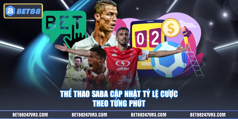 Thể thao SABA cập nhật tỷ lệ cược theo từng phút